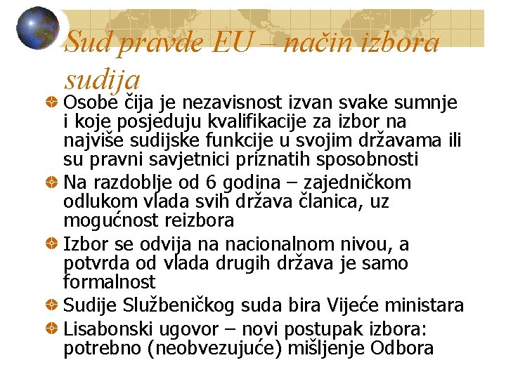 Sud pravde EU – način izbora sudija Osobe čija je nezavisnost izvan svake sumnje