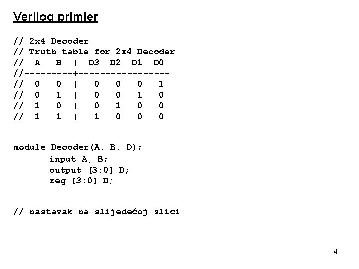 Verilog primjer // 2 x 4 Decoder // Truth table for 2 x 4