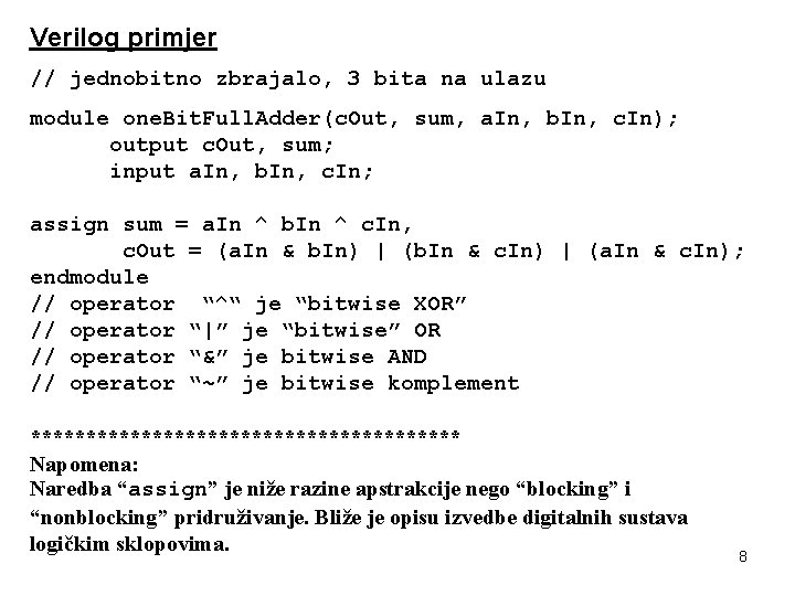 Verilog primjer // jednobitno zbrajalo, 3 bita na ulazu module one. Bit. Full. Adder(c.