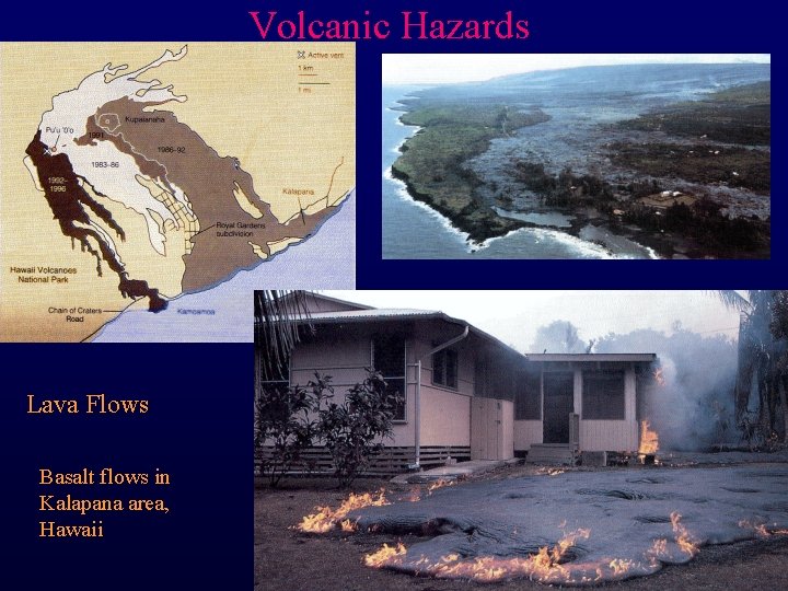 Volcanic Hazards Lava Flows Basalt flows in Kalapana area, Hawaii 