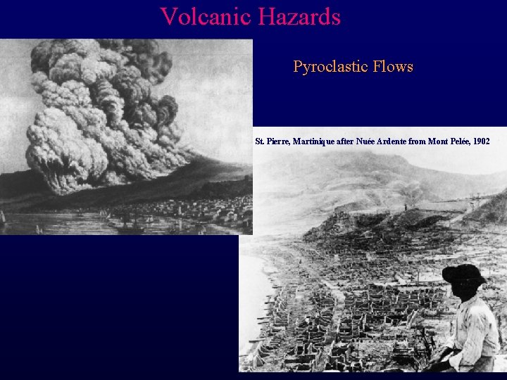 Volcanic Hazards Pyroclastic Flows St. Pierre, Martinique after Nuée Ardente from Mont Pelée, 1902