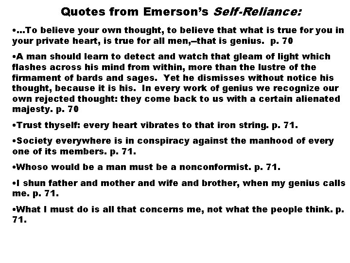 Quotes from Emerson’s Self-Reliance: • …To believe your own thought, to believe that what Quotes from Emerson’s Self-Reliance: • …To believe your own thought, to believe that what
