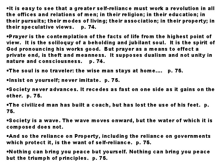 • It is easy to see that a greater self-reliance must work a • It is easy to see that a greater self-reliance must work a