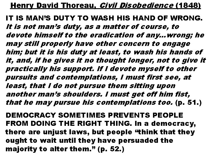 Henry David Thoreau, Civil Disobedience (1848) IT IS MAN’S DUTY TO WASH HIS HAND Henry David Thoreau, Civil Disobedience (1848) IT IS MAN’S DUTY TO WASH HIS HAND