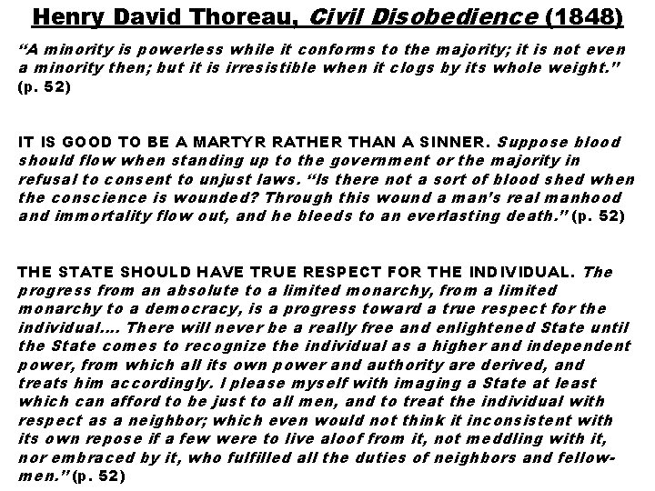 Henry David Thoreau, Civil Disobedience (1848) “A minority is powerless while it conforms to Henry David Thoreau, Civil Disobedience (1848) “A minority is powerless while it conforms to