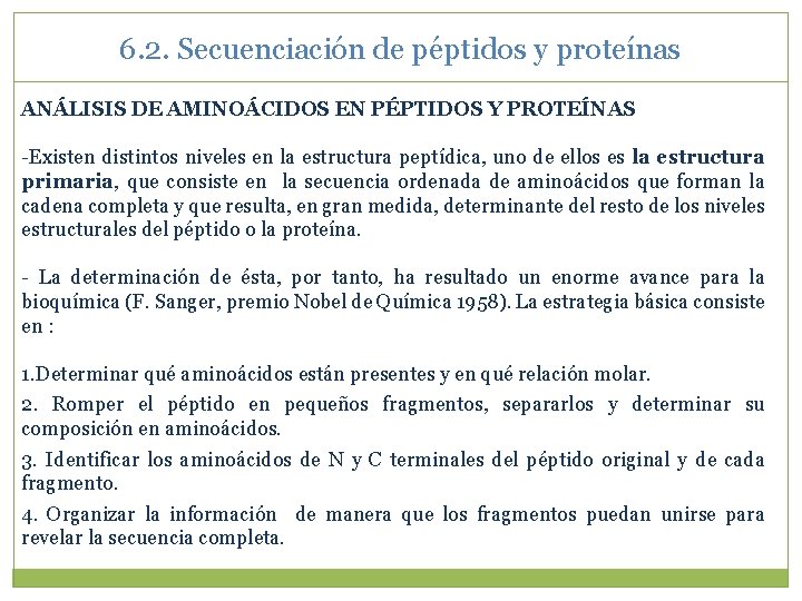 6. 2. Secuenciación de péptidos y proteínas ANÁLISIS DE AMINOÁCIDOS EN PÉPTIDOS Y PROTEÍNAS