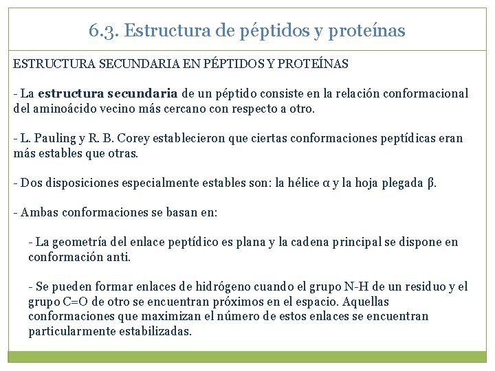 6. 3. Estructura de péptidos y proteínas ESTRUCTURA SECUNDARIA EN PÉPTIDOS Y PROTEÍNAS -