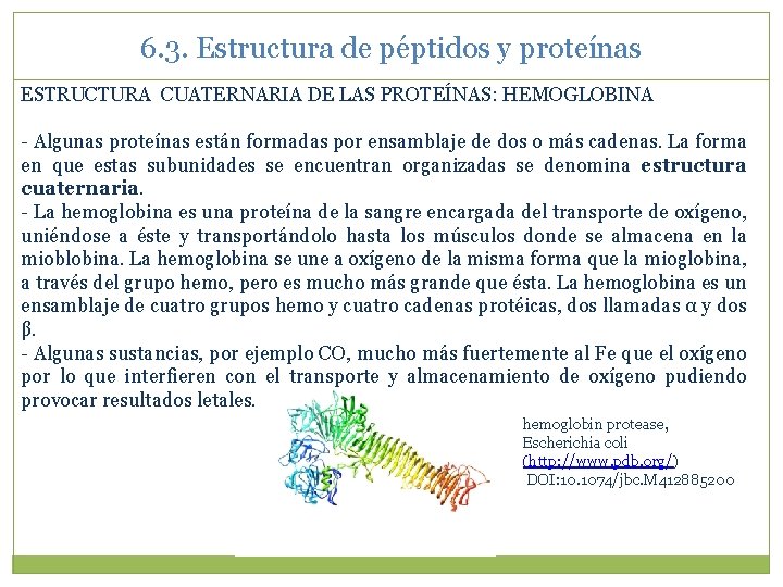 6. 3. Estructura de péptidos y proteínas ESTRUCTURA CUATERNARIA DE LAS PROTEÍNAS: HEMOGLOBINA -