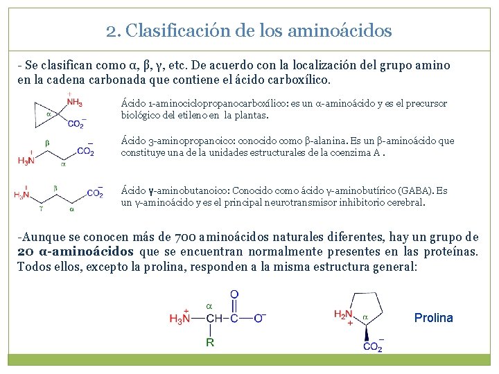 2. Clasificación de los aminoácidos - Se clasifican como α, β, γ, etc. De