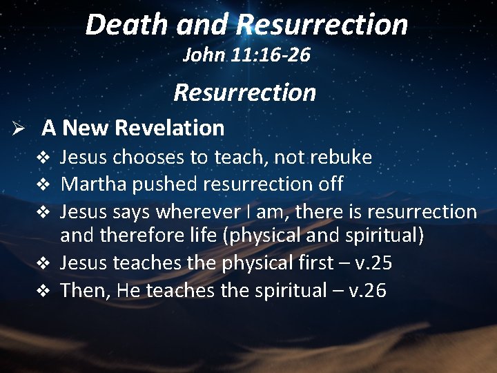 Death and Resurrection John 11: 16 -26 Resurrection Ø A New Revelation v v