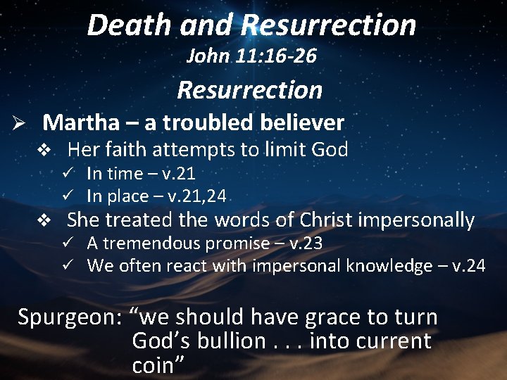 Death and Resurrection John 11: 16 -26 Resurrection Ø Martha – a troubled believer