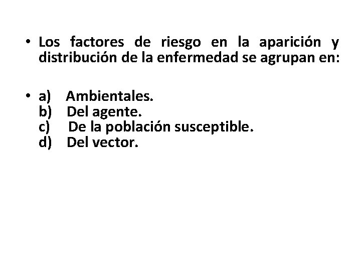  • Los factores de riesgo en la aparición y distribución de la enfermedad