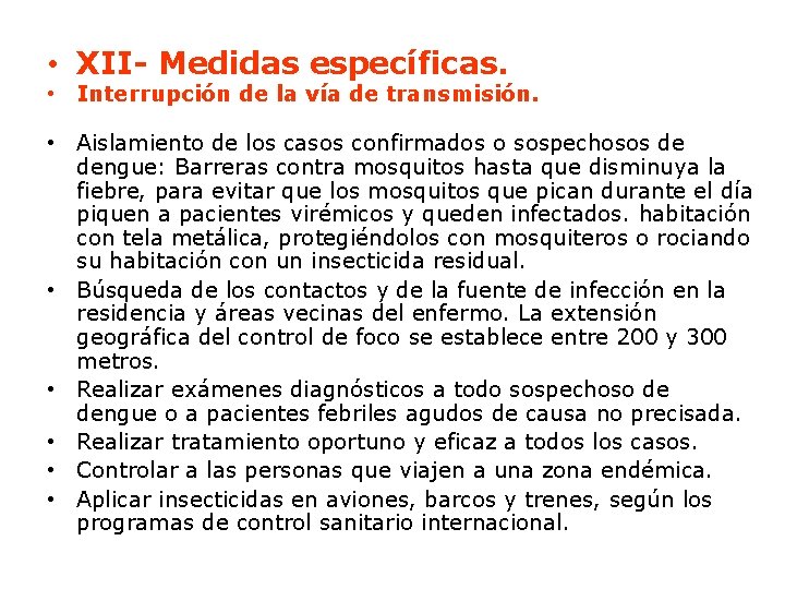  • XII- Medidas específicas. • Interrupción de la vía de transmisión. • Aislamiento