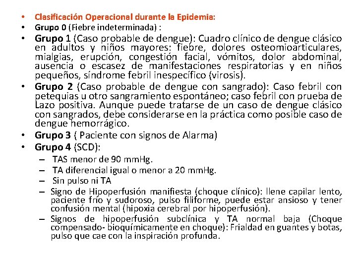  • • Clasificación Operacional durante la Epidemia: Grupo 0 (Fiebre indeterminada) : •