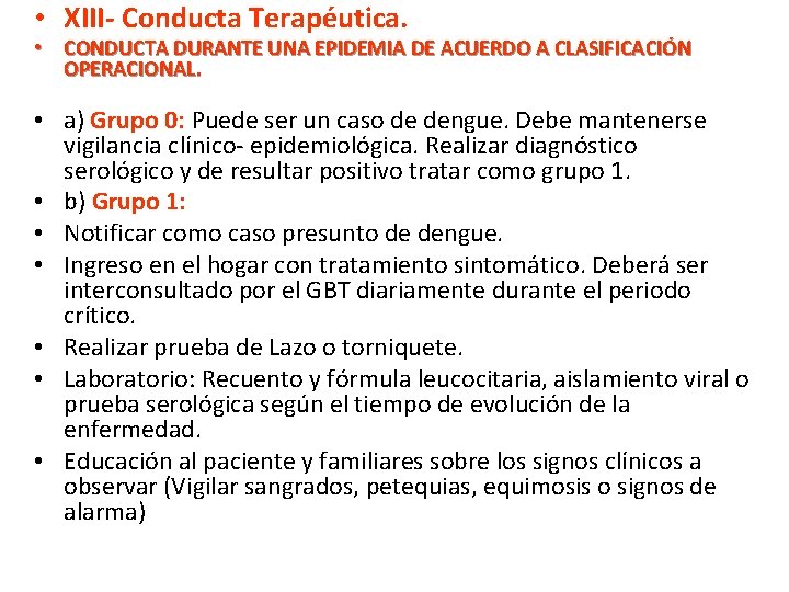  • XIII- Conducta Terapéutica. • CONDUCTA DURANTE UNA EPIDEMIA DE ACUERDO A CLASIFICACIÓN