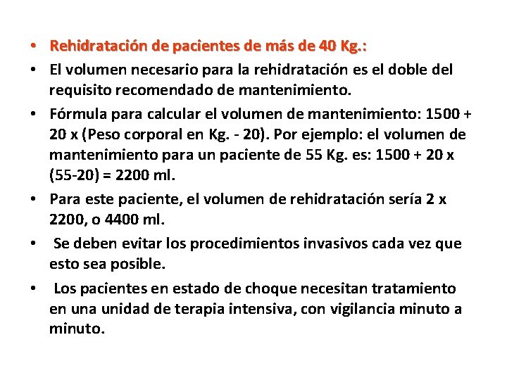  • Rehidratación de pacientes de más de 40 Kg. : • El volumen