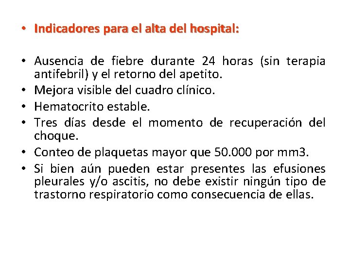  • Indicadores para el alta del hospital: • Ausencia de fiebre durante 24