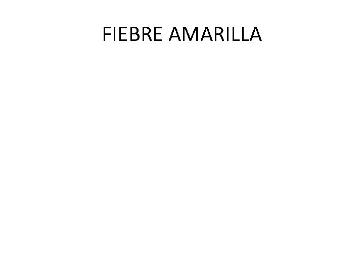 FIEBRE AMARILLA 