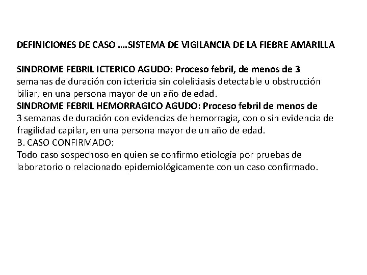 DEFINICIONES DE CASO …. SISTEMA DE VIGILANCIA DE LA FIEBRE AMARILLA SINDROME FEBRIL ICTERICO