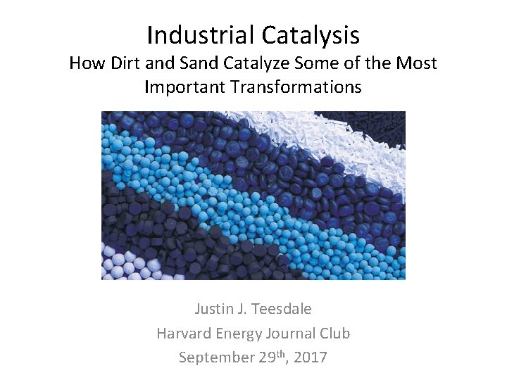 Industrial Catalysis How Dirt and Sand Catalyze Some of the Most Important Transformations Justin