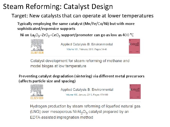 Steam Reforming: Catalyst Design Target: New catalysts that can operate at lower temperatures Typically Steam Reforming: Catalyst Design Target: New catalysts that can operate at lower temperatures Typically