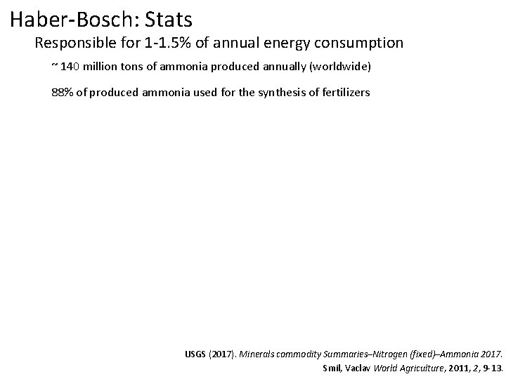 Haber-Bosch: Stats Responsible for 1 -1. 5% of annual energy consumption ~ 140 million