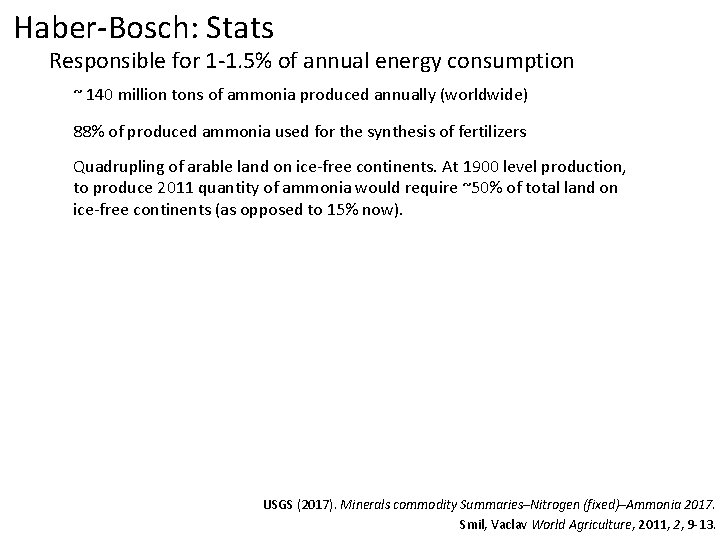 Haber-Bosch: Stats Responsible for 1 -1. 5% of annual energy consumption ~ 140 million