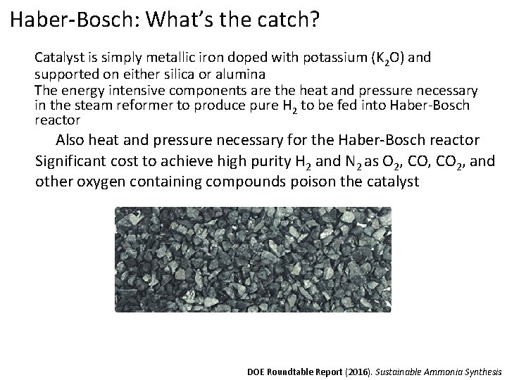 Haber-Bosch: What’s the catch? Catalyst is simply metallic iron doped with potassium (K 2