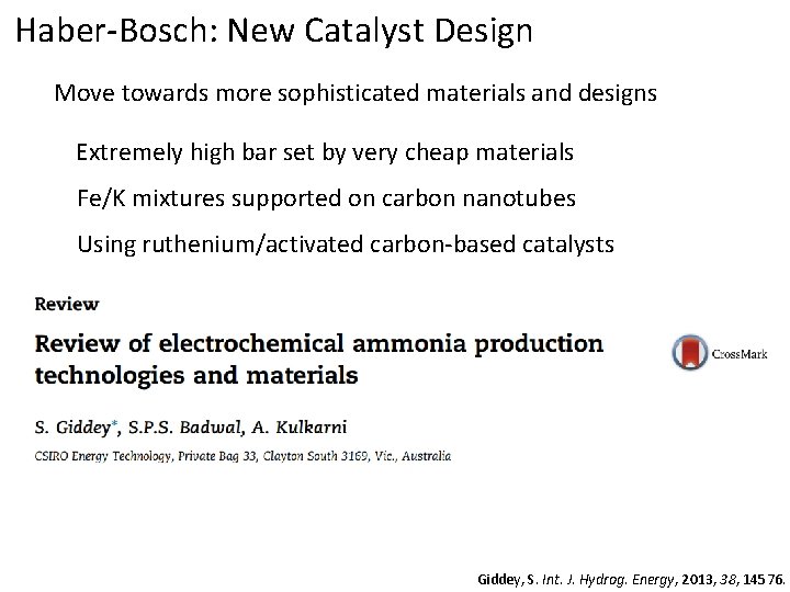 Haber-Bosch: New Catalyst Design Move towards more sophisticated materials and designs Extremely high bar