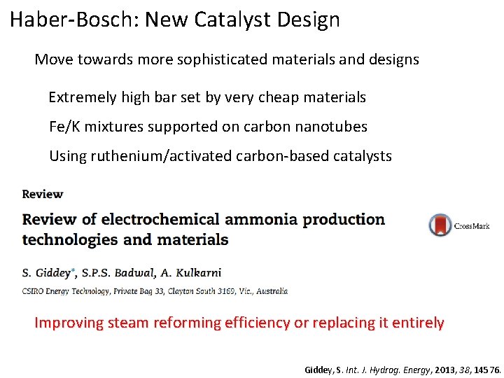 Haber-Bosch: New Catalyst Design Move towards more sophisticated materials and designs Extremely high bar