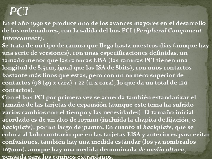 PCI En el año 1990 se produce uno de los avances mayores en el
