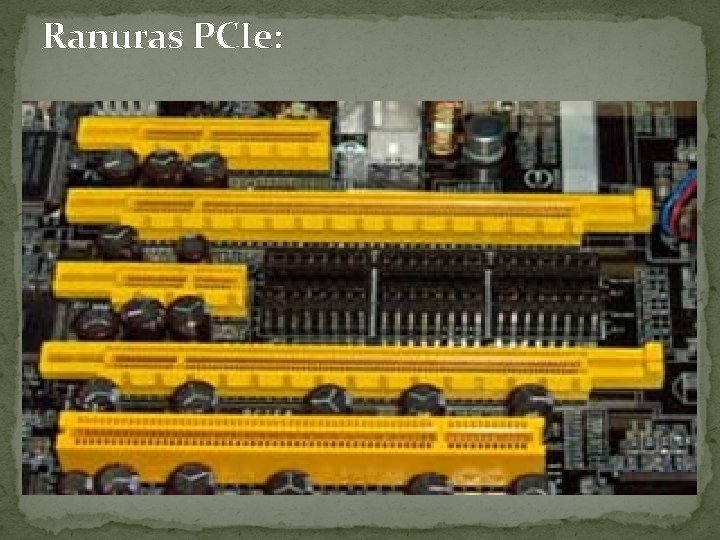 Ranuras PCIe: 