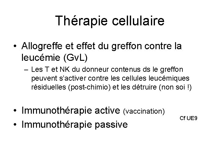 Thérapie cellulaire • Allogreffe et effet du greffon contre la leucémie (Gv. L) –