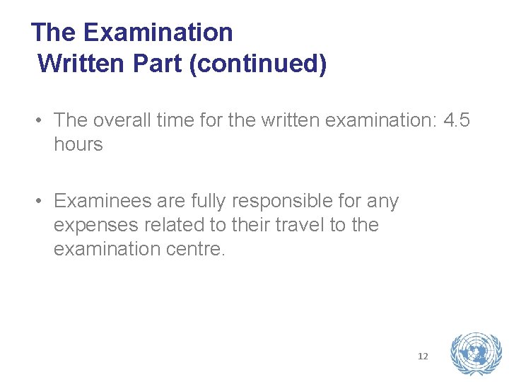 The Examination Written Part (continued) • The overall time for the written examination: 4. The Examination Written Part (continued) • The overall time for the written examination: 4.