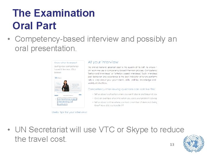 The Examination Oral Part • Competency-based interview and possibly an oral presentation. • UN The Examination Oral Part • Competency-based interview and possibly an oral presentation. • UN
