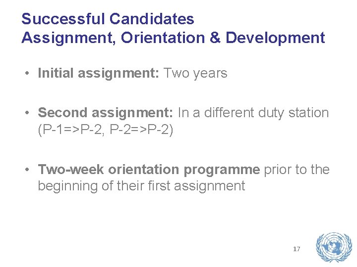 Successful Candidates Assignment, Orientation & Development • Initial assignment: Two years • Second assignment: Successful Candidates Assignment, Orientation & Development • Initial assignment: Two years • Second assignment: