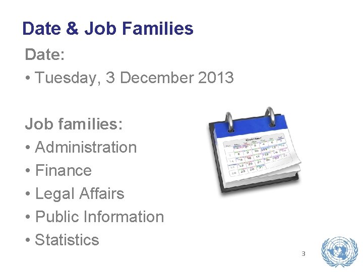 Date & Job Families Date: • Tuesday, 3 December 2013 Job families: • Administration Date & Job Families Date: • Tuesday, 3 December 2013 Job families: • Administration