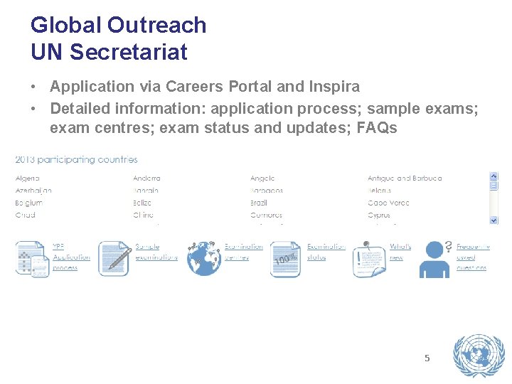 Global Outreach UN Secretariat • Application via Careers Portal and Inspira • Detailed information: Global Outreach UN Secretariat • Application via Careers Portal and Inspira • Detailed information: