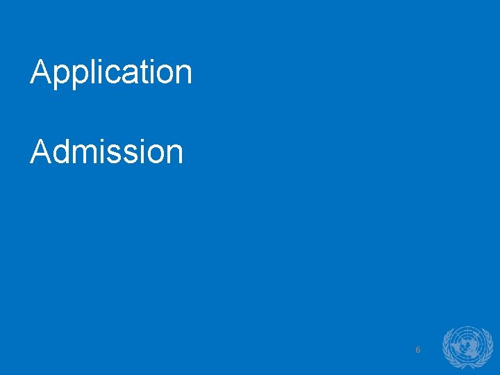 Application Admission 6 Application Admission 6