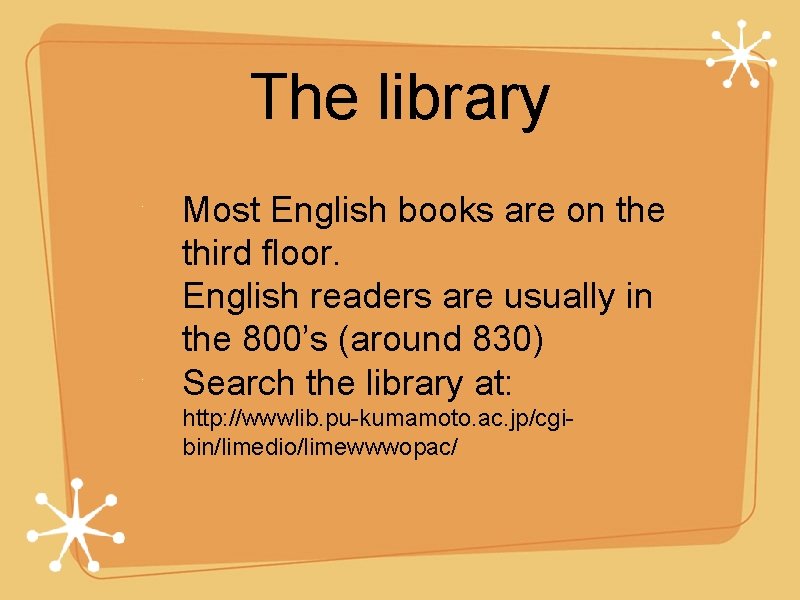 The library Most English books are on the third floor. English readers are usually