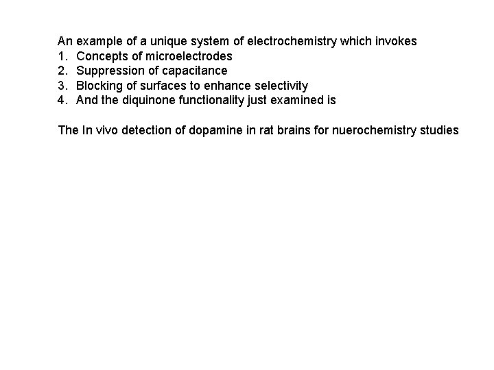 An example of a unique system of electrochemistry which invokes 1. Concepts of microelectrodes An example of a unique system of electrochemistry which invokes 1. Concepts of microelectrodes