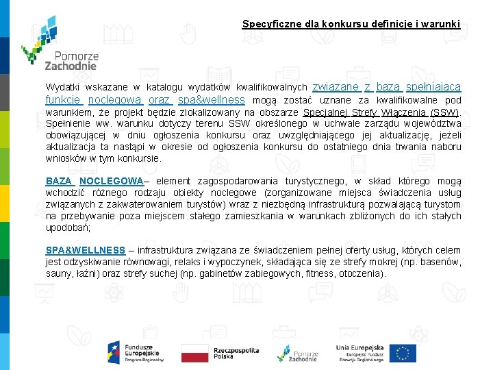 Specyficzne dla konkursu definicje i warunki Wydatki wskazane w katalogu wydatków kwalifikowalnych związane z