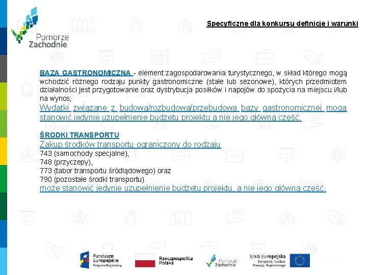 Specyficzne dla konkursu definicje i warunki BAZA GASTRONOMICZNA - element zagospodarowania turystycznego, w skład