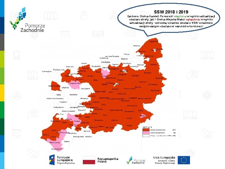 SSW 2018 i 2019 Zarówno Gmina Kamień Pomorski włączona w wyniku aktualizacji obszaru strefy,