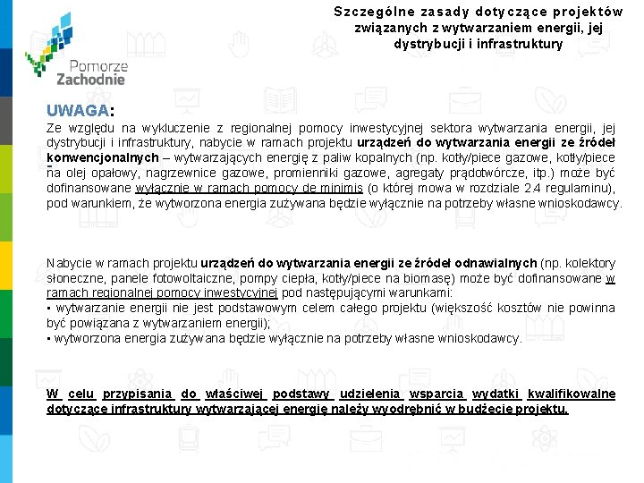Szczególne zasady dotyczące projektów związanych z wytwarzaniem energii, jej dystrybucji i infrastruktury UWAGA: Ze Szczególne zasady dotyczące projektów związanych z wytwarzaniem energii, jej dystrybucji i infrastruktury UWAGA: Ze