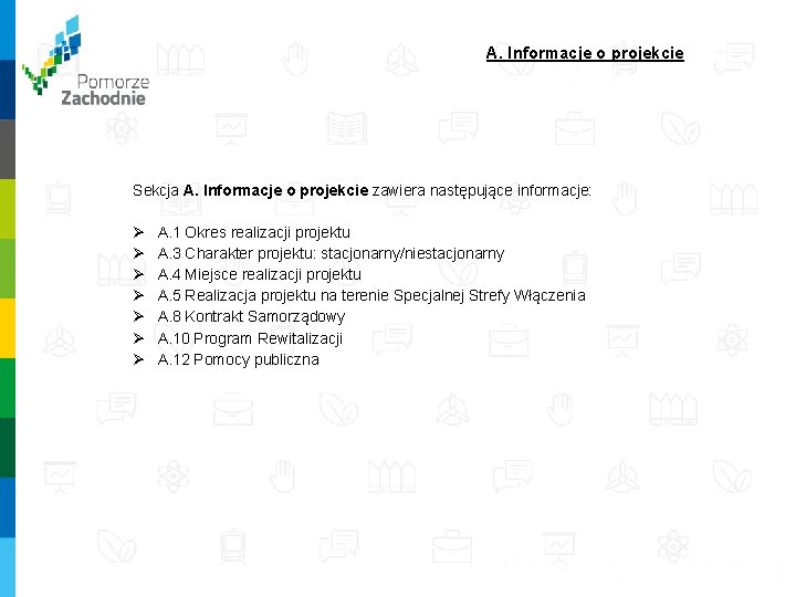  A. Informacje o projekcie Sekcja A. Informacje o projekcie zawiera następujące informacje: Ø