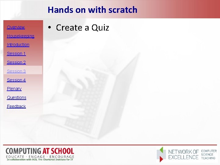 Hands on with scratch Overview Housekeeping Introduction Session 1 Session 2 Session 3 Session