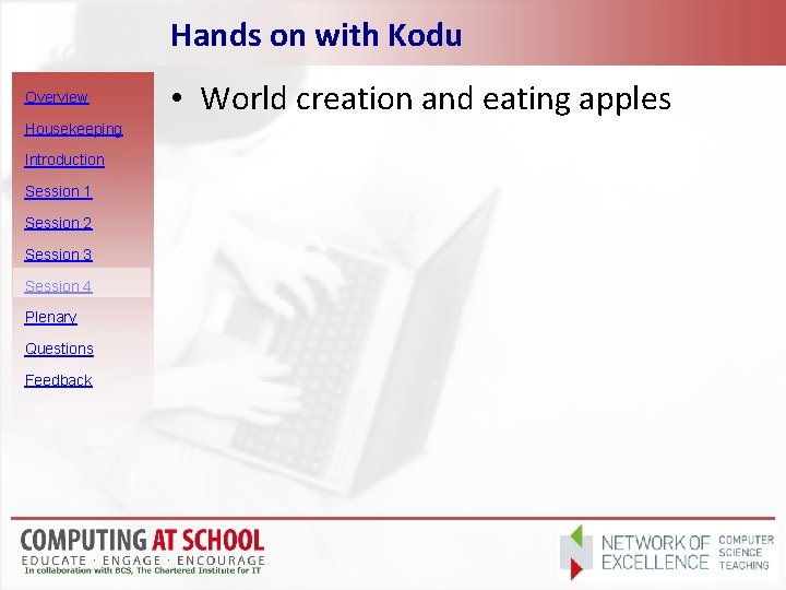 Hands on with Kodu Overview Housekeeping Introduction Session 1 Session 2 Session 3 Session