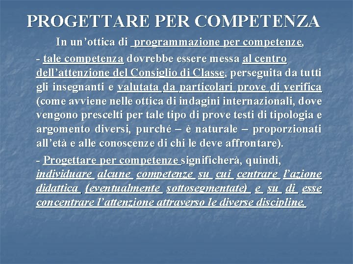 PROGETTARE PER COMPETENZA In un’ottica di programmazione per competenze, - tale competenza dovrebbe essere