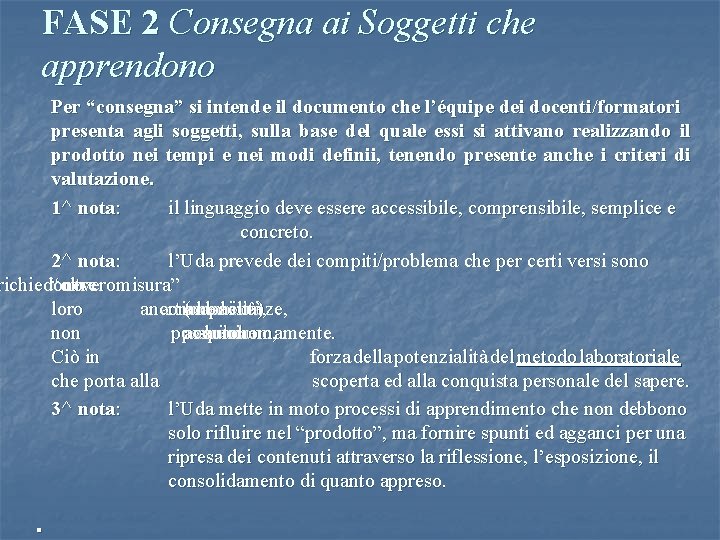 FASE 2 Consegna ai Soggetti che apprendono Per “consegna” si intende il documento che